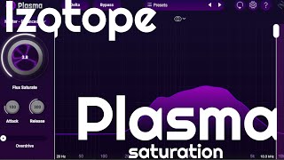 Plasma Saturator by Izotope No Talking [upl. by Naujak]