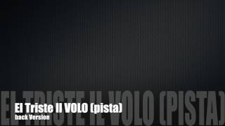 KARAOKE  EL TRISTE  IL VOLO PISTA [upl. by Nodnalb940]