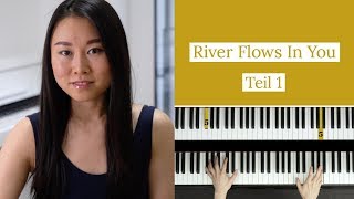 🎹 PIANO TUTORIAL 🎹 RIVER FLOWS IN YOU Teil 1 von 3 [upl. by Braden882]