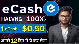 eCash Halving के बाद होगा 100X Crypto 1XEC  050 eCash News Today [upl. by Eudosia]