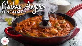 Chicken Angara Recipe  चिकन अंगारा  Chef Sanjyot Keer [upl. by Robma]