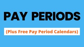 What is a Pay Period Plus Free Pay Period Calendars [upl. by Moss936]