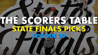 The Scorers Table Episode 29 State championship game picks [upl. by Howlend]