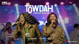 TOWDAH WORSHIP MEDLEY feat Ife Darams and Success Jude  God In This Music [upl. by Geerts]