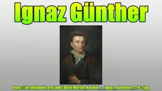 Ignaz Günther [upl. by Adnawat]