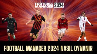 Football Manager 2024 Nasıl Oynanır [upl. by Fleece]