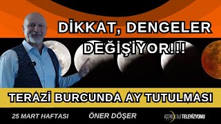 DİKKAT DENGELER DEĞİŞİYOR TERAZİ BURCUNDA AY TUTULMASI [upl. by Izabel]