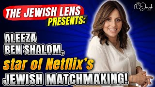 The Jewish Lens presents Aleeza Ben Shalom from Netflixs Jewish Matchmaking [upl. by Yetac]