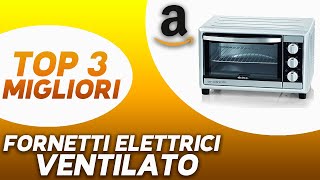 ✅ TOP 3 Miglior Fornetto Elettrico Ventilato 2023 [upl. by Brechtel]