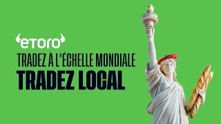 Tradez à léchelle mondiale Tradez local eToro [upl. by Iago]