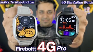 Fireboltt 4G Pro smartwatch Indias 1st Non Android 4G Nano Sim Calling smartwatch [upl. by Harshman891]