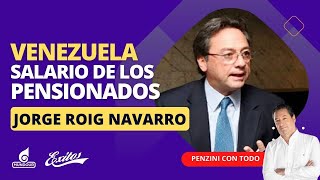 Pedro Penzini y Jorge Roig Navarro sobre el salario de los pensionados en el país [upl. by Ayital]