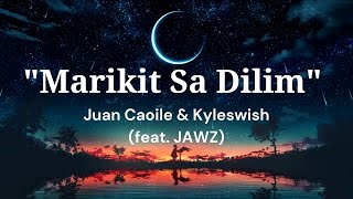 Marikit sa Dilim  Juan Caoile amp Kyleswish ft Jawz  Lyrics [upl. by Lepine]