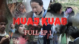 FullEP 1  Muaj Kuab Hmong New Movies 4112023 [upl. by Dnalerb738]