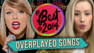 10 Most Overplayed Songs of 2014 [upl. by Lonnie]