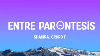 Shakira Grupo Frontera  Entre Paréntesis LetraLyrics [upl. by Bremen699]