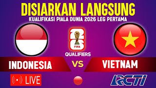 🔴SIARAN LANGSUNG RCTI  LIVE TIMNAS INDONESIA VS VIETNAM  LEG PERTAMA KUALIFIKASI PIALA DUNIA 2026 [upl. by Petie]