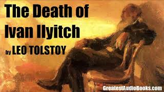 THE DEATH OF IVAN ILYITCH by Leo Tolstoy  FULL AudioBook  Greatest AudioBooks [upl. by Sheepshanks913]