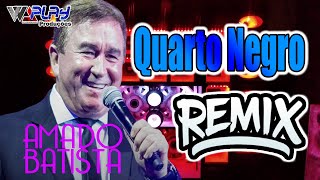 REMIX QUARTO NEGRO AMADO BATISTA VERSÃO GATO PRETO [upl. by Shani]