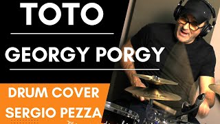 TOTO Georgy Porgy  Live in Paris  Drum Cover  Sergio Pezza  Italian Drummer [upl. by Ravens]