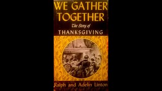 We Gather Together The Story of Thanksgiving by Ralph amp Adelin Linton Chapter 6 [upl. by Narda]