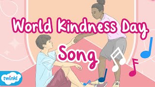 World Kindness Day Song  Twinkl Original Songs You Need to Sing in the Classroom [upl. by Auburn]