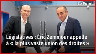 Éric Zemmour appelle à « la plus vaste union des droites » pour les législatives [upl. by Ahsial]