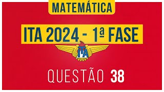 Questão 38 ITA 2024  1ª Fase  Matemática [upl. by Llezom]