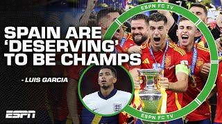 Spain are REALLY DESERVING to be EURO 2024 Champions  Luis Garcia  ESPN FC [upl. by Markus]