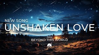 UNSHAKEN LOVE  by BTW Lyric Video [upl. by Nohsyar]