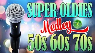 Super Oldies Of The 50s 60s 70s  Oldies But Goodies Non Stop Medley [upl. by Atwater]