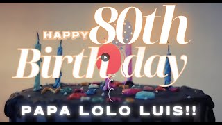 Papa Lolo Luis 80th Birthday [upl. by Lleunamme]