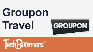 Groupon Travel [upl. by Terle]