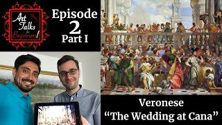 Veronese  The Wedding at Cana  Art Talks for Beginners Episode 02 Part I [upl. by Saddler]