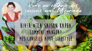 LHIVER en Ayurveda  Comment manger La saison kapha expliquée [upl. by Lenzi]