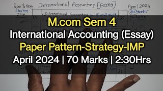 International Accounting Essay  Paper PatternStrategyIMP  Mcom Sem 4  April 2024 [upl. by Anelaj]