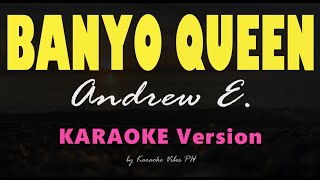 BANYO QUEEN  Andrew E  HD Karaoke [upl. by Eads]