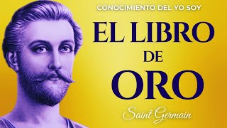 EL LIBRO DE ORO Saint Germain Audiolibro Completo en Español ✨Voz Humana🙏 Poderoso YO SOY💜 [upl. by Gothar]