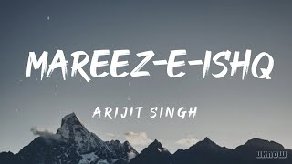 MareezeIshq Lyrics  Arijit Singh 🎵 [upl. by Ynaffi]