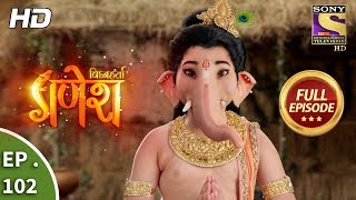 Vighnaharta Ganesh  Ep 102  Full Episode  12th January 2018 [upl. by Yusuk]