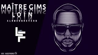 Maître Gims  Loin SlowedReverb [upl. by Ariaj976]