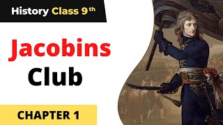 Jacobins Club  The French Revolution  Class 9th History [upl. by Aisatsanna]