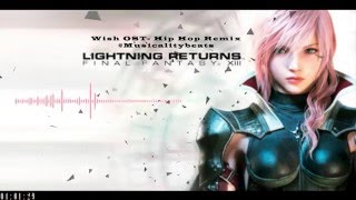 Final Fantasy XIII2  Wish  Hip HopChillStep Remix  Musicalitybeats [upl. by Friede838]