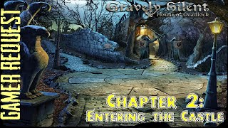 Lets Play  Gravely Silent  House of Deadlock  Chapter 2  Entering the Castle [upl. by Gauldin]