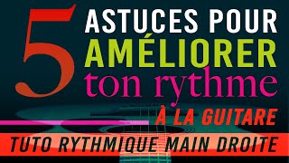 🟢 5 astuces pour AMÉLIORER ton RYTHME à la GUITARE 🎸🎵 [upl. by Eltsyrc]