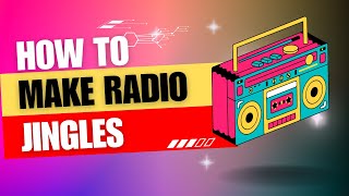 How To Make Radio Jingles [upl. by Irrek]