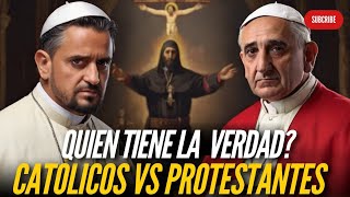 CATÓLICOS VS PROTESTANTES ENTRE OTRAS RELIGIONES¿ QUIÉN TIENE LA VERDAD [upl. by Eelano]