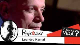 O que é a vida  Leandro Karnal [upl. by Jutta]