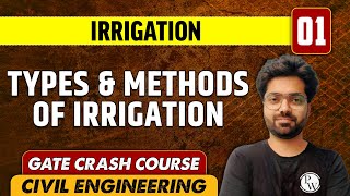 Irrigation 01  Types amp Methods of Irrigation  CE  GATE Crash Course [upl. by Bodwell48]