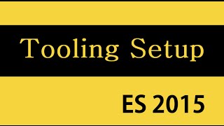 ES6 and Typescript Tutorial  3  Tooling Setup [upl. by Fesuoy]